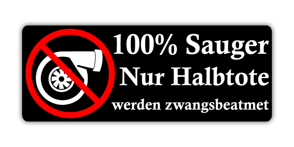 Aufkleber 100% Sauger Nur Halbtote werden zwangsbeatmet